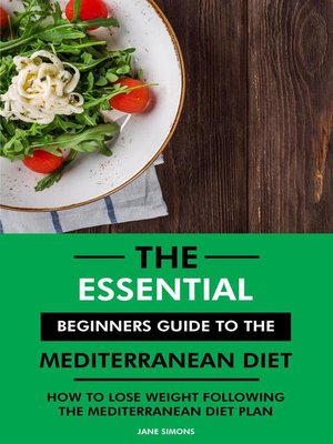 cover image of The Essential Beginners Guide to the Mediterranean Diet